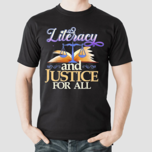 Literacy And Justice For All Teacher Reading Shirt