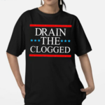 Drain The Clogged Shirt