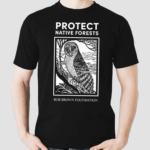 Owl Protect Native Forests Bob Brown Foundation Shirt