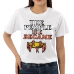 Nobigdyl The People We Became Shirt