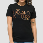 House Of The Kittens Shirt