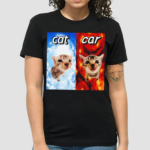 Cat Vs Car Cringey Shirt