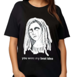 Get Some Sleep You Were My Best Idea Shirt