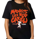 Mad Hits Like Rod Carew Shirt