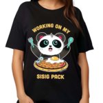 Pandi The Panda Working On My Sisig Pack Shirt