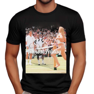 Almost Friday Wimbledon Streaker Shirt