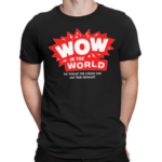 Wow In The World The Podcast For Curious Kids And Their Grownups Logo Shirt