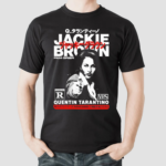 ackie Brown Quentin Tarantino Shirt