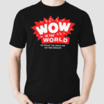 Wow In The World The Podcast For Curious Kids And Their Grownups Logo Shirt