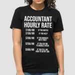 Accountant Hourly Rate Shirt