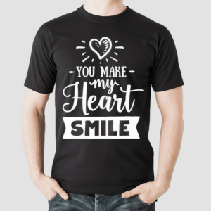 You Make My Heart Smile Shirt