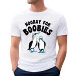 Hooray For Boobies Shirt