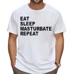 Yuelia Eat Sleep Masturbate Repeat Shirt