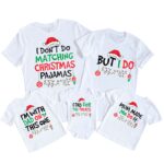 Custom I Do Not Do Matching Christmas Pajamas But I Do Matching Christmas Pajama Shirt