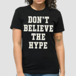 Public Enemy Don’t Believe The Hype Shirt