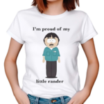 I Am Proud Of My Little Rander Shirt