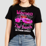 Some Women Are Just Born With The Beach In Thier Souls Jeep Shirt