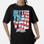 MJF Better Than You USA Shirt