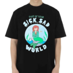 Part Of Your Sick Sad World Daria Mermaid Shirt