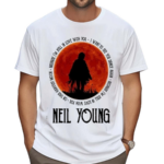 Neil Young Crazy Horse Because I Am Still In Love With You Shirt