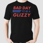 Bad Day To Be A Glizzy Funny Shirt