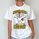 Never Skip Leg Day Rooster Shirt