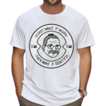 First Make It Work Then Make It Beautiful Shirt