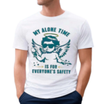 Vintage Me Alone Time Is For Everyone Safety Shirt