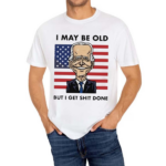 Seth Abramson I May Be Old But I Get Shit Done 2024 Shirt