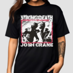 Strong X Death Josh Crane Photos Vintage Shirt