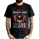 Red White And Ultra MAGA Shirt