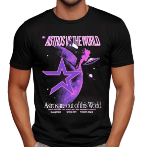 Astros Vs The World Astros Are Out Of This World Astros 2024 Shirt