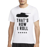 World Of Tanks Thats How I Roll Olive Shirt