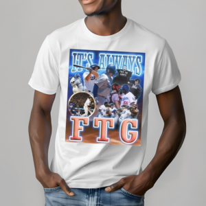 Its Always Ftg Shirt