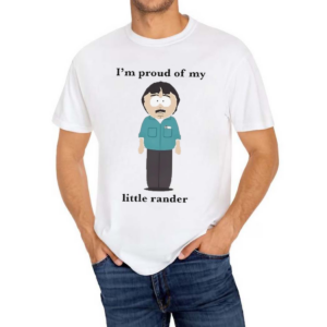 I Am Proud Of My Little Rander Shirt