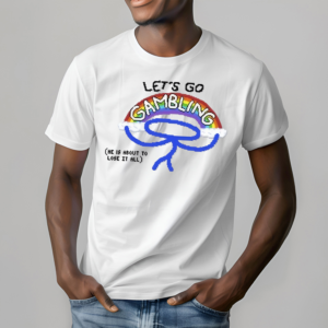 Lets Go Gambling Limited Shirt