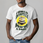 I Should Infinitely Prefer A Book Shirt