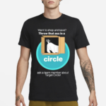 Broibeliveatyou Want To Shop And Save Throw That Ass In A Circle Shirt