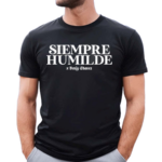 Benjy Chavez X Siempre Humilde Shirt