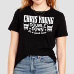 Chris Young Double Down On A Good Time Shirt