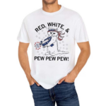 Red White And Pew Pew Pew Shirt