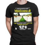 Midsommar The Brightest Light Casts The Darkest Shadow Shirt