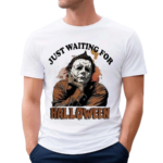 Horror Characters Just Waiting For Halloween 2024 Shirt