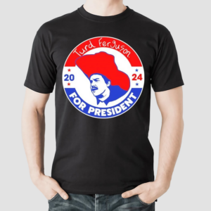 Turd Ferguson For President Election 2024 Shirt