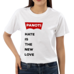 Panoti Hate Is The New Love Shirt