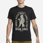 Dark Ages Like England Itself Limited Shirt