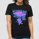 We’re Leaving The Planet And You Cant Come Shirt