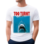 Shark Week Too Turnt Shirt