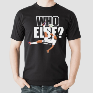 Jude Bellingham Who Else Shirt