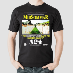 Midsommar The Brightest Light Casts The Darkest Shadow Shirt